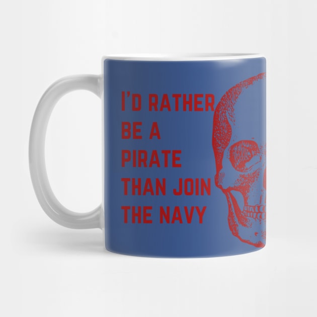 I'd Rather Be a Pirate in Red by Pirate Living 